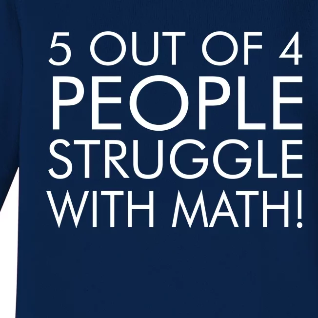 5 Out Of 4 People Struggle With Math Baby Long Sleeve Bodysuit