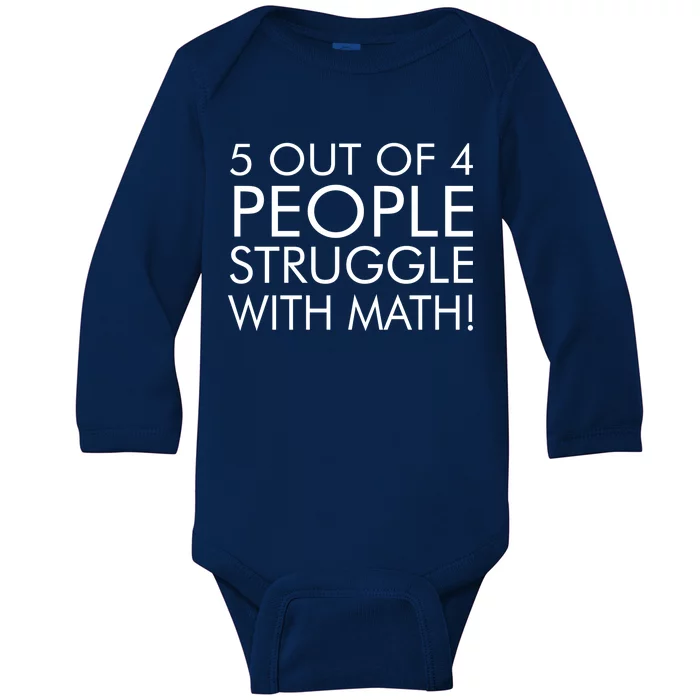 5 Out Of 4 People Struggle With Math Baby Long Sleeve Bodysuit