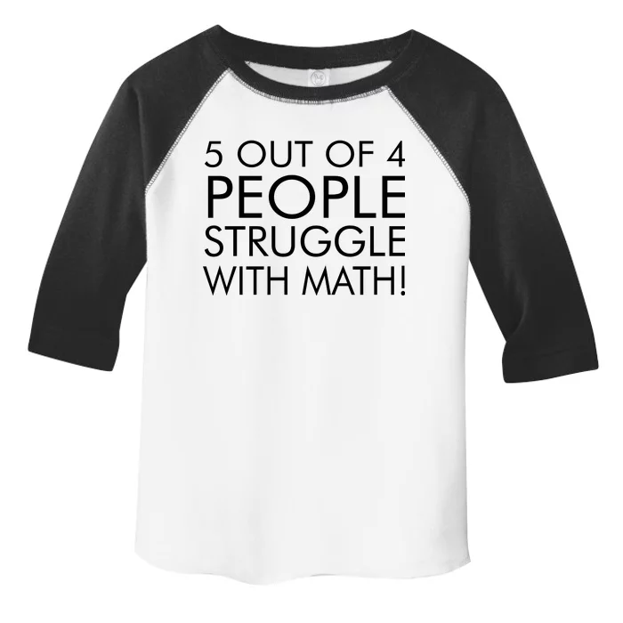 5 Out Of 4 People Struggle With Math Toddler Fine Jersey T-Shirt