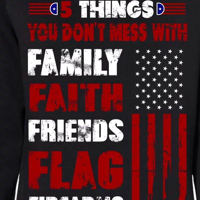 5 Things You Do Not Mess With Pro America Womens California Wash Sweatshirt