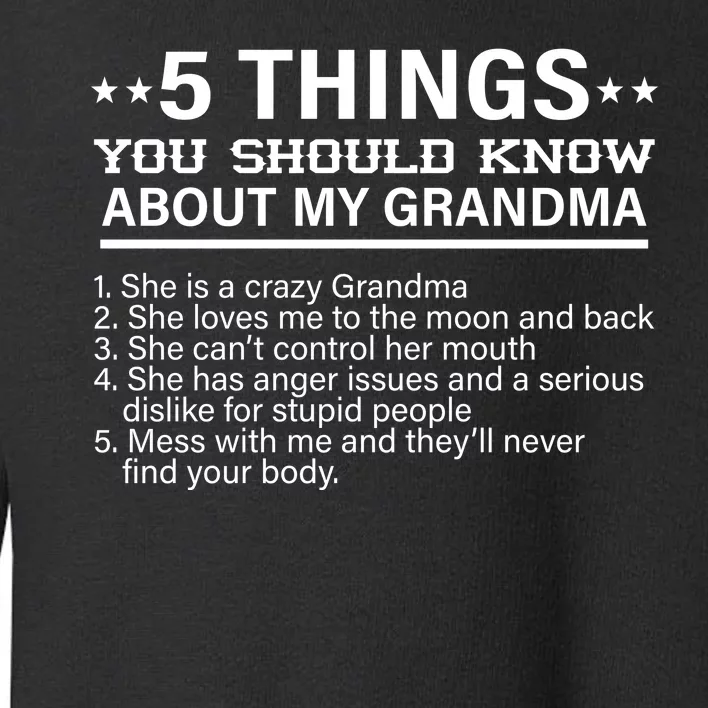 5 Things You Should Know About My Crazy Grandma Toddler Sweatshirt