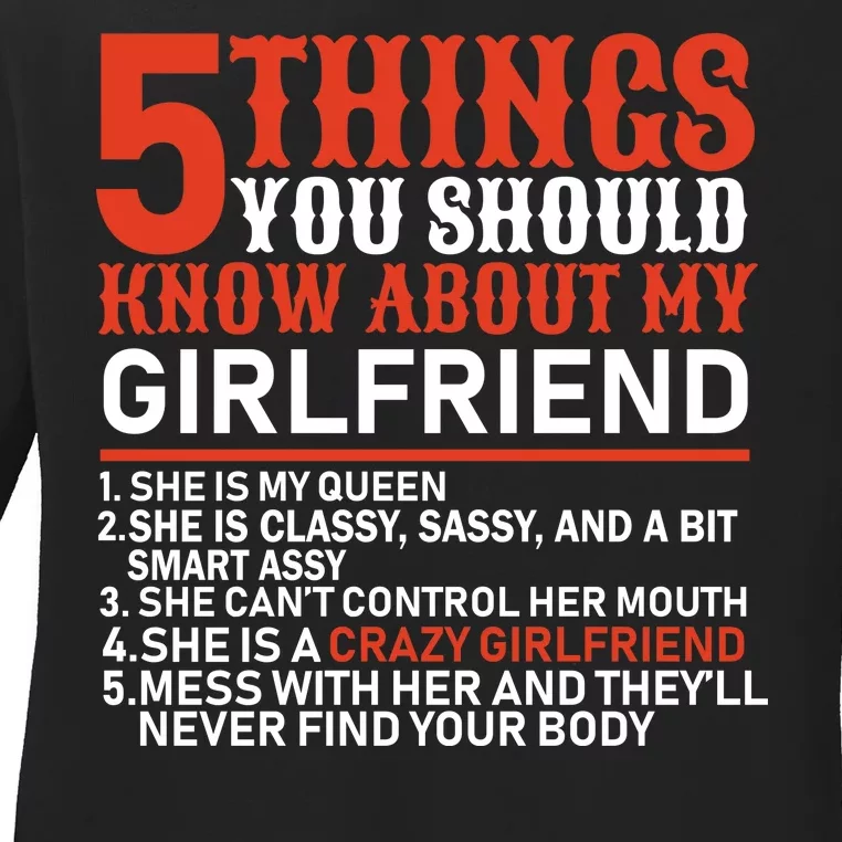 5 Things You Should Know About My Girlfriend Ladies Long Sleeve Shirt