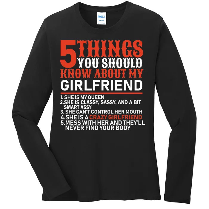 5 Things You Should Know About My Girlfriend Ladies Long Sleeve Shirt