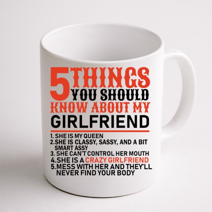 5 Things You Should Know About My Girlfriend Front & Back Coffee Mug