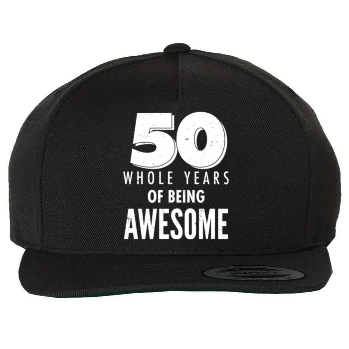 50 Whole Years Of Being Awesome Birthday Wool Snapback Cap