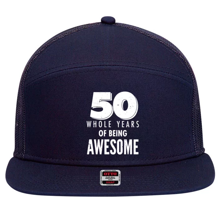 50 Whole Years Of Being Awesome Birthday 7 Panel Mesh Trucker Snapback Hat