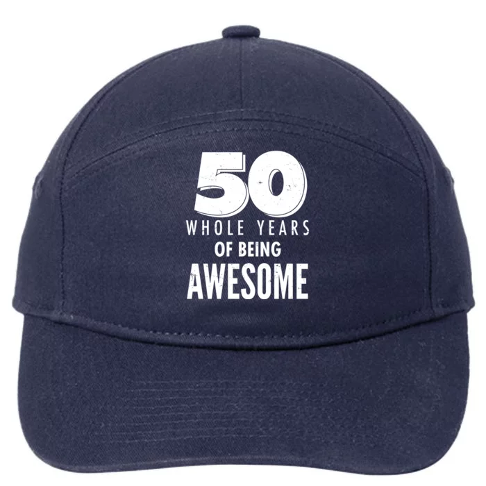 50 Whole Years Of Being Awesome Birthday 7-Panel Snapback Hat