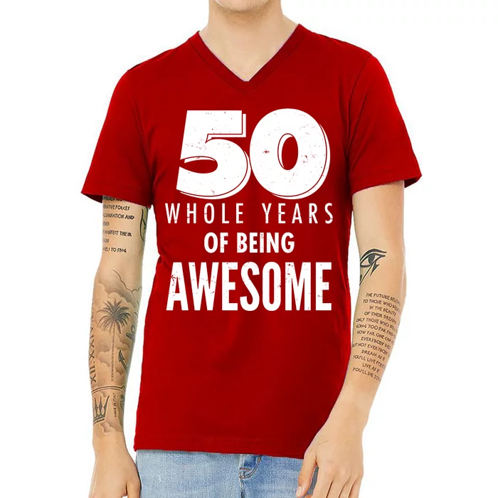 50 Whole Years Of Being Awesome Birthday V-Neck T-Shirt