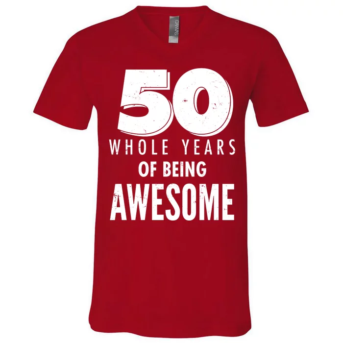 50 Whole Years Of Being Awesome Birthday V-Neck T-Shirt