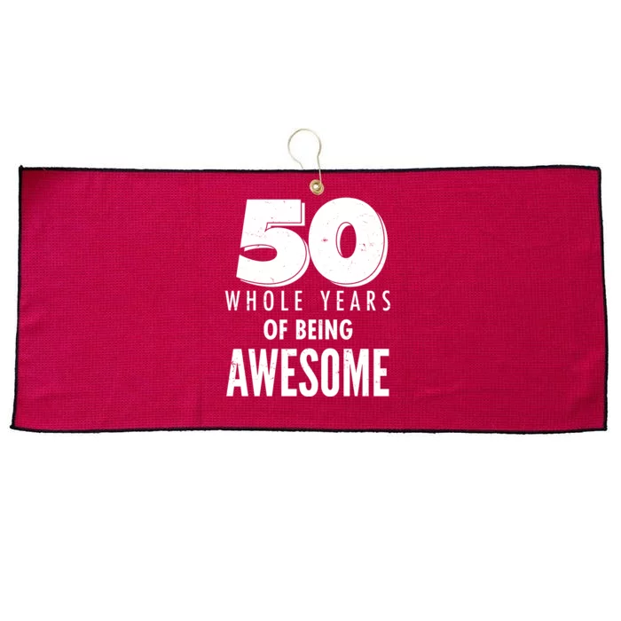 50 Whole Years Of Being Awesome Birthday Large Microfiber Waffle Golf Towel