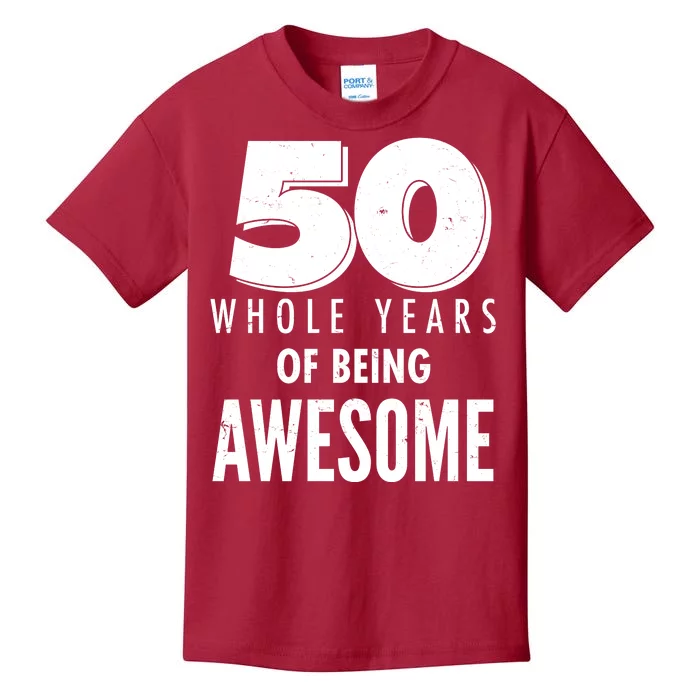 50 Whole Years Of Being Awesome Birthday Kids T-Shirt