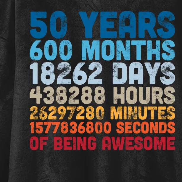 50 Years Months Days Hours Minutes Seconds Of Being Awesome Hooded Wearable Blanket