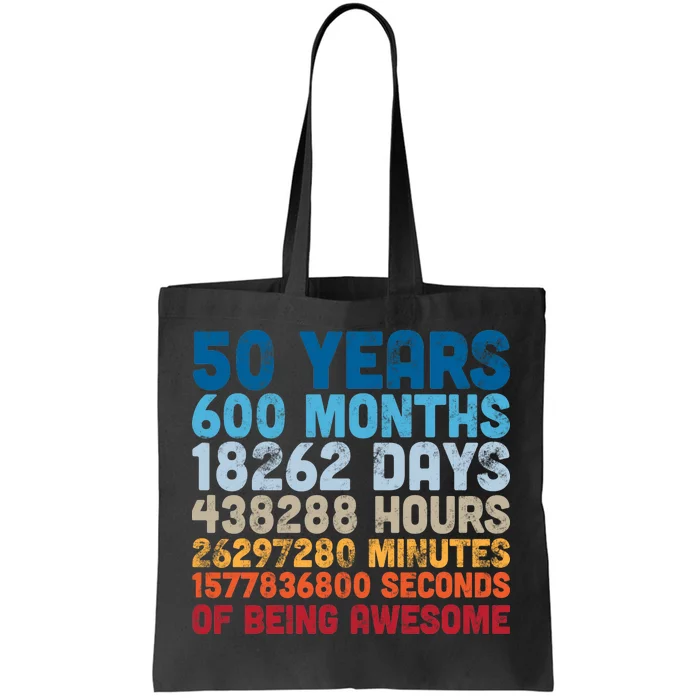 50 Years Months Days Hours Minutes Seconds Of Being Awesome Tote Bag