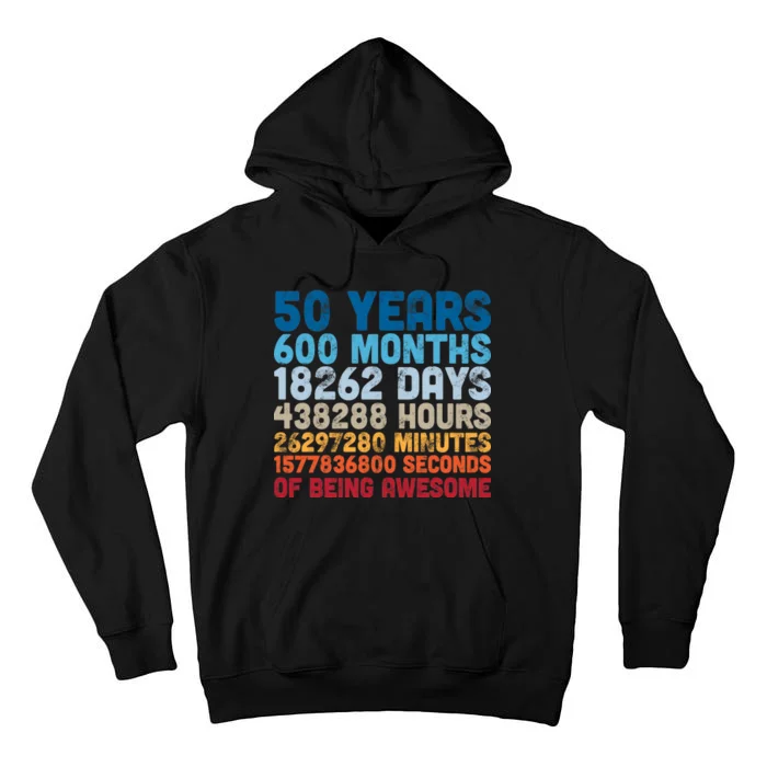 50 Years Months Days Hours Minutes Seconds Of Being Awesome Tall Hoodie