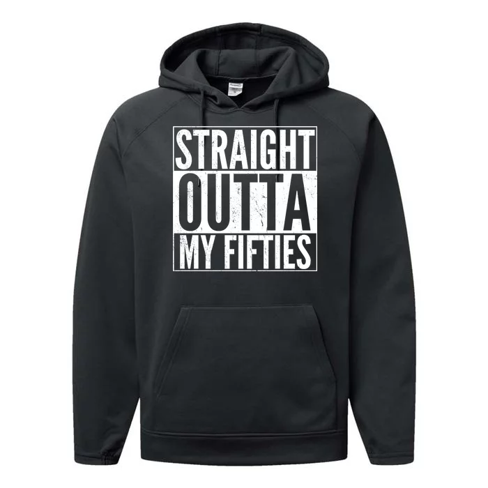 50th Birthday - Straight Outta My Fifties Performance Fleece Hoodie