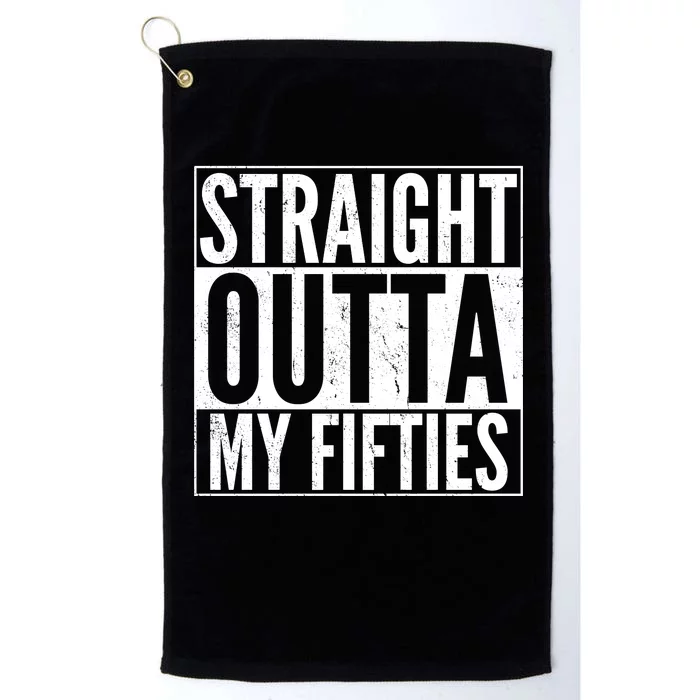 50th Birthday - Straight Outta My Fifties Platinum Collection Golf Towel