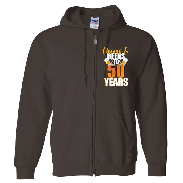 50th Birthday Cheers & Beers To 50 Years Full Zip Hoodie