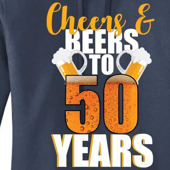 50th Birthday Cheers & Beers To 50 Years Women's Pullover Hoodie