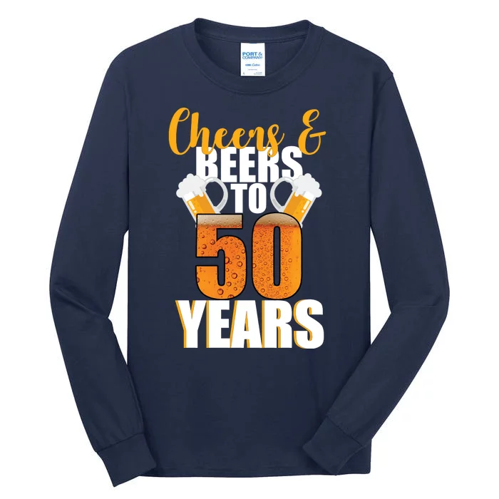 50th Birthday Cheers & Beers To 50 Years Tall Long Sleeve T-Shirt