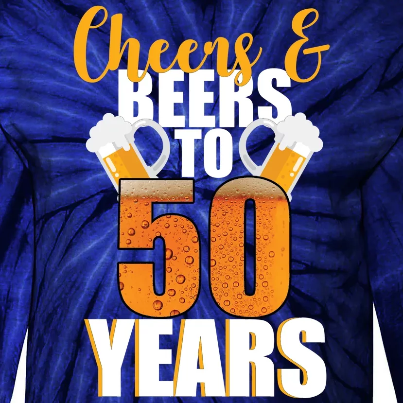 50th Birthday Cheers & Beers To 50 Years Tie-Dye Long Sleeve Shirt