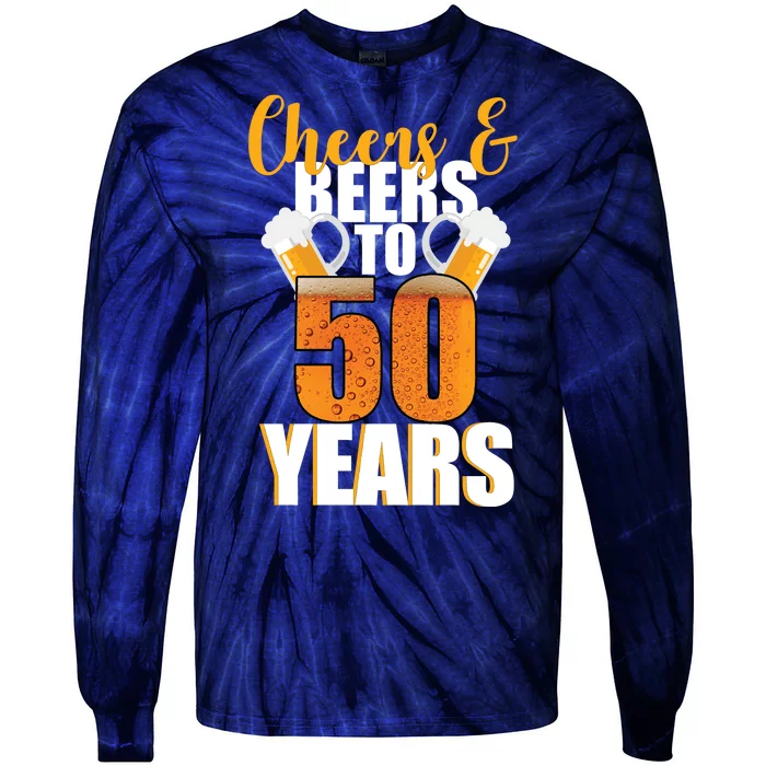 50th Birthday Cheers & Beers To 50 Years Tie-Dye Long Sleeve Shirt