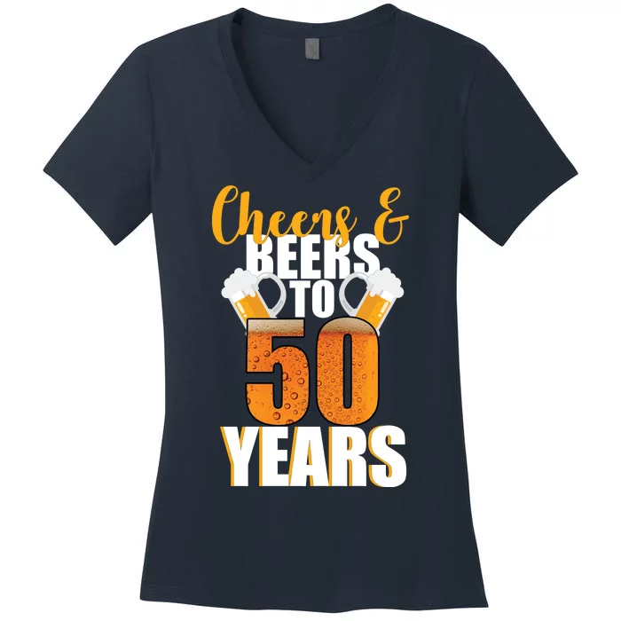 50th Birthday Cheers & Beers To 50 Years Women's V-Neck T-Shirt