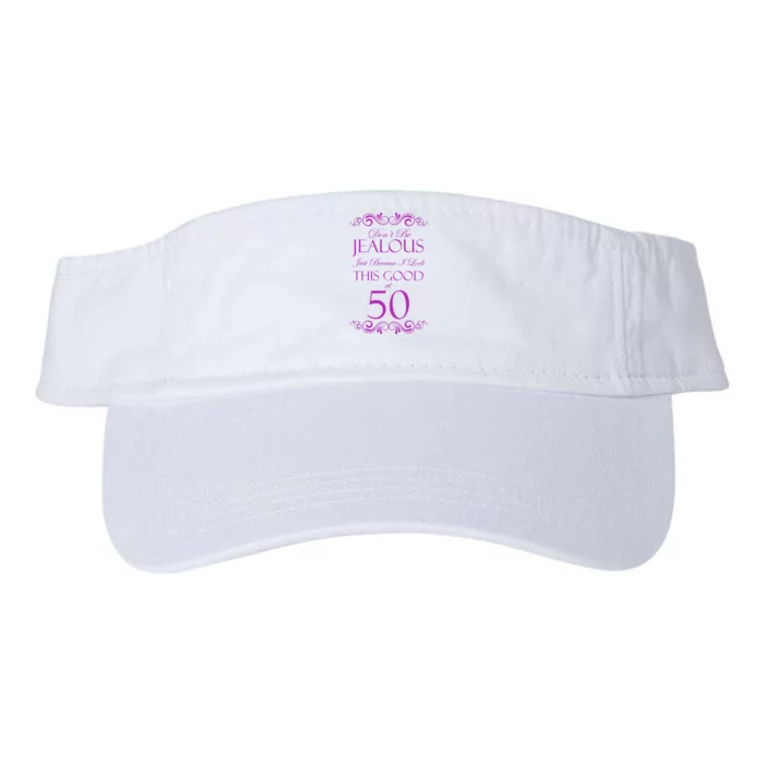 50th Birthday: Don't Be Jealous Just Because I Look This Good At 50 Valucap Bio-Washed Visor