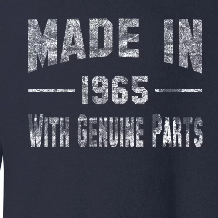 50th Birthday Gift Made In 1965 With Genuine Parts Toddler Sweatshirt