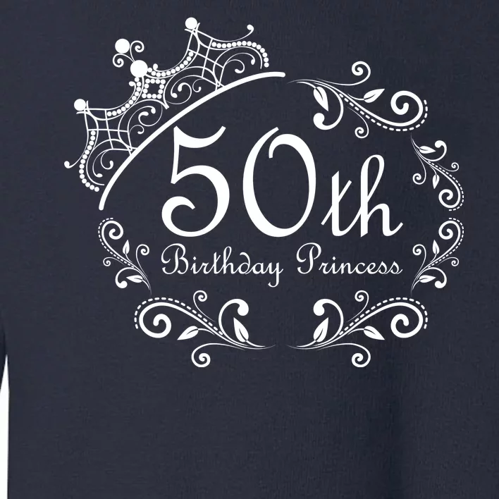 50th Birthday Princess Toddler Sweatshirt