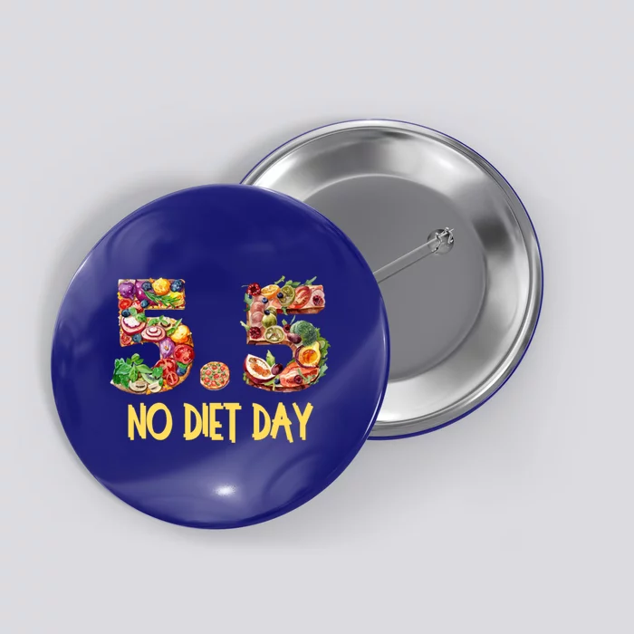 5 5 International No Diet Day Gift Button