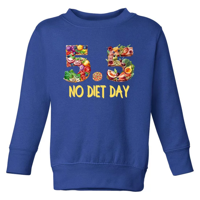 5 5 International No Diet Day Gift Toddler Sweatshirt