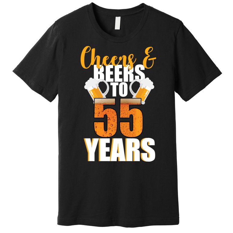 55th Birthday Cheers & Beers To 55 Years Premium T-Shirt