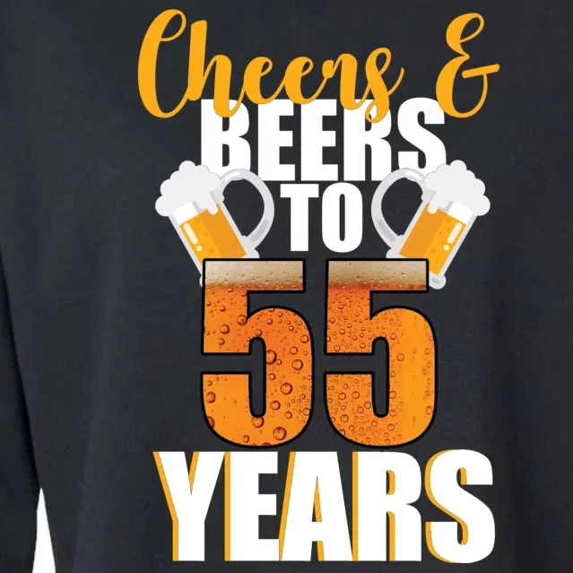 55th Birthday Cheers & Beers To 55 Years Cropped Pullover Crew