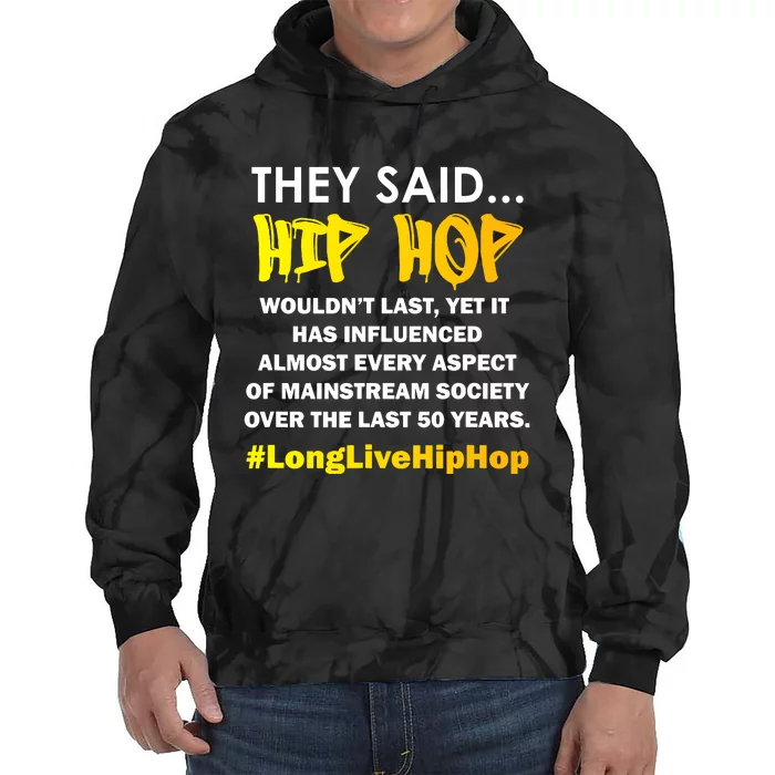 50th Anniversary 50 Years Of Hip Hop Wouldnt Last Gift Tie Dye Hoodie