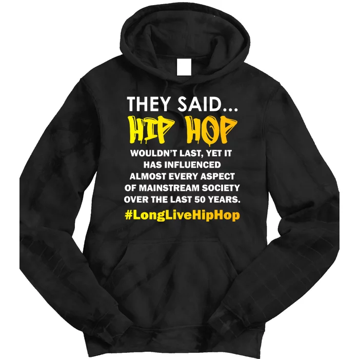 50th Anniversary 50 Years Of Hip Hop Wouldnt Last Gift Tie Dye Hoodie