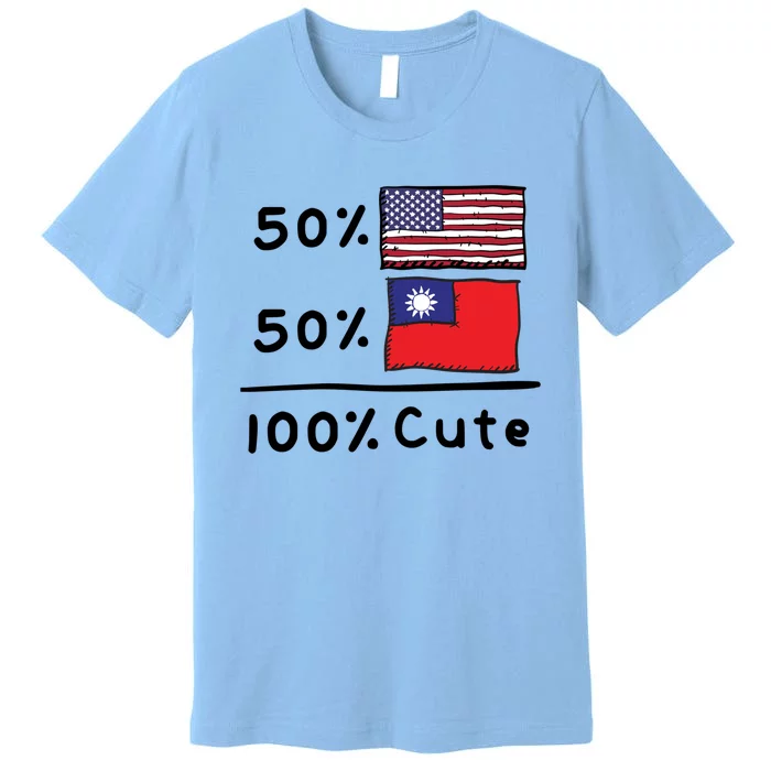 50% American 50% Taiwanese 100% Cute U S Taiwan Flags Great Gift Premium T-Shirt