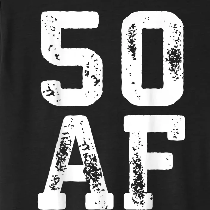 50 AF 50th Birthday Shirt shirt ChromaSoft Performance T-Shirt