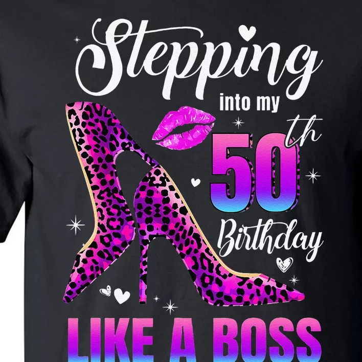 50 And Fabulous High Heels Stepping Into My 50Th Birthday Tall T-Shirt