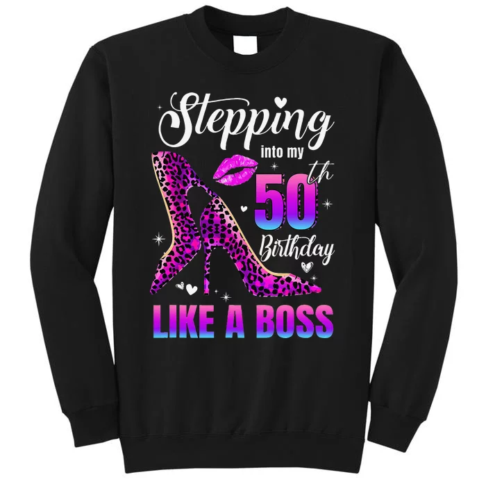 50 And Fabulous High Heels Stepping Into My 50Th Birthday Tall Sweatshirt