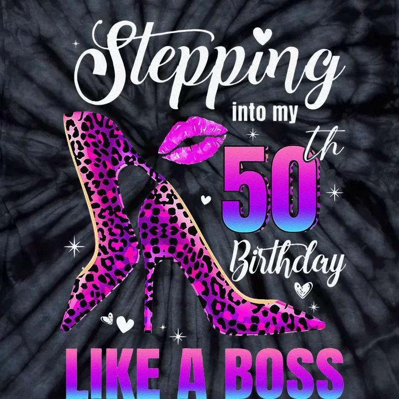 50 And Fabulous High Heels Stepping Into My 50Th Birthday Tie-Dye T-Shirt