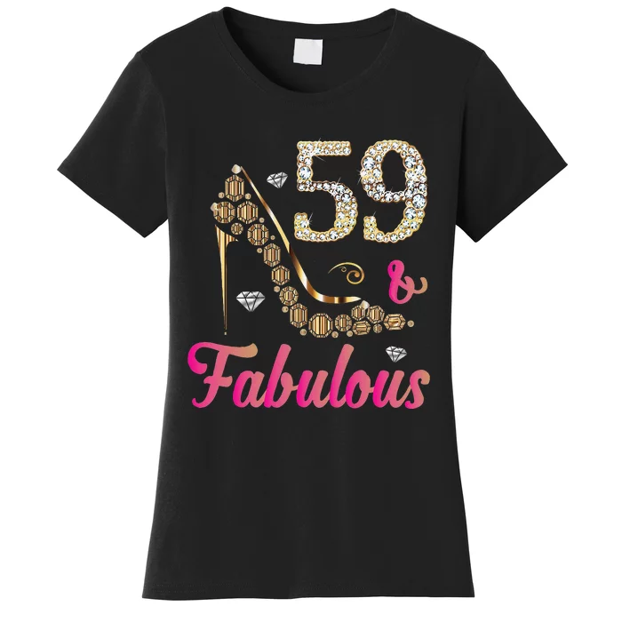 59 And Fabulous Funny 59th Birthday Cute Gift Beautiful Fun Women's T-Shirt