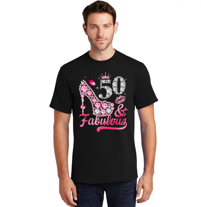 50 And Fabulous High Heel WoM.e.n.s 50th Birthday Tall T-Shirt