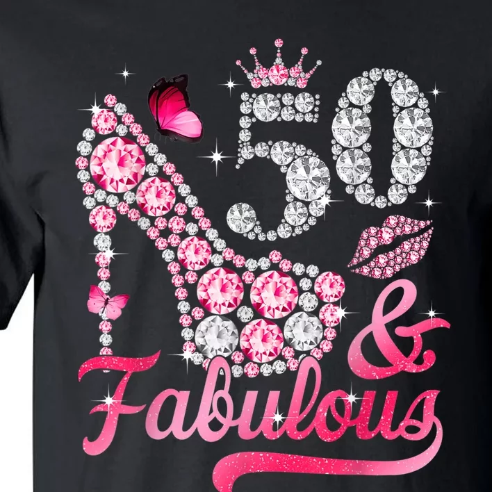 50 And Fabulous High Heel WoM.e.n.s 50th Birthday Tall T-Shirt