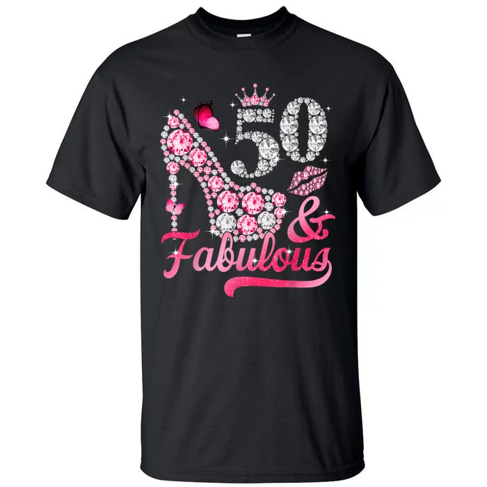 50 And Fabulous High Heel WoM.e.n.s 50th Birthday Tall T-Shirt