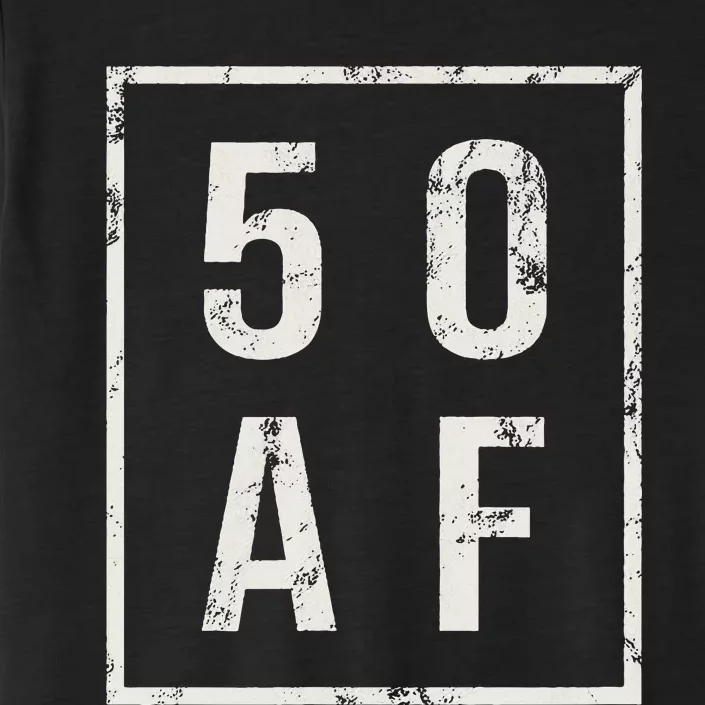 50 AF Funny 50th Birthday Fiftieth Birthday ChromaSoft Performance T-Shirt