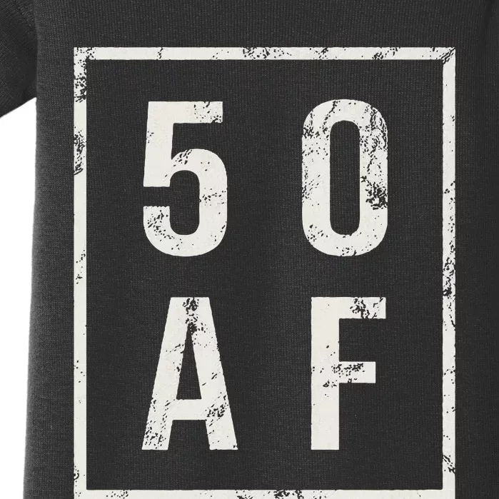 50 AF Funny 50th Birthday Fiftieth Birthday Baby Bodysuit