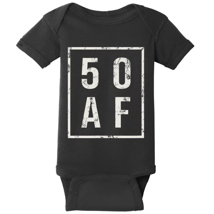 50 AF Funny 50th Birthday Fiftieth Birthday Baby Bodysuit