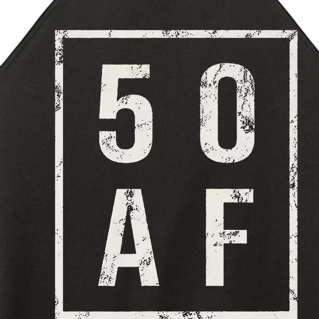 50 AF Funny 50th Birthday Fiftieth Birthday Women’s Perfect Tri Rocker Tank