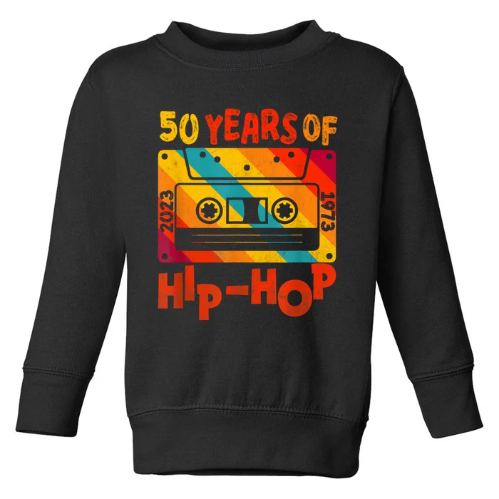 50th Anniversary Of Hip Hop 50 Years Of Hip Hop Old Music Toddler Sweatshirt