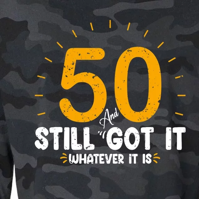 50 And Still Got It 50th Birthday Funny Fifty Years Old Bday Cropped Pullover Crew